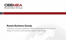 Russia Business Gossip and the Economic Outlook may 2015