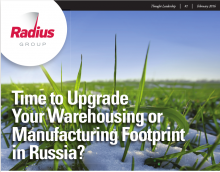 Time to Upgrade Your Warehousing or Manufacturing Footprint in Russia?